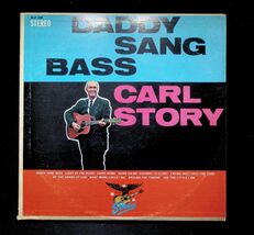 Carl Story Daddy Sang Bass LP Starday Records Folk - $0.98