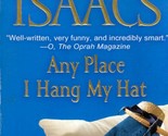 Any Place I Hang My Hat by Susan Isaacs / 2007 Paperback Women&#39;s Fiction - $1.13