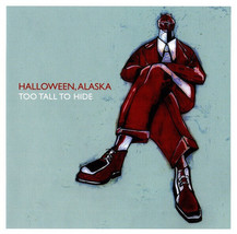 Halloween, Alaska - Too Tall To Hide (CD, Album, Enh) (Very Good Plus (VG+)) - £1.83 GBP