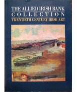 The Allied Irish Bank Collection, Twentieth Century Irish Art, Paperback... - $49.49