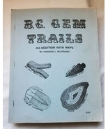 B.C. Gem Trails 3rd Addition with Maps by Howard Pearsons 1968 British C... - £23.70 GBP