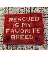 Handmade Needlepoint Dog Sign Rescued Is My Favorite Breed Dog Lovers Br... - £9.57 GBP