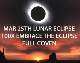 Mon Mar 25TH Lunar Eclipse Miracles Make Impossible Possible Coven Magick - £79.56 GBP