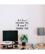 If it Doesn't Challenge You, it Won't Change You Vinyl Decal Sticker Custom Wall - $9.89