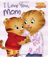 I Love You, Mom (Daniel Tiger&#39;s Neighborhood) [Board book] Testa, Maggie... - £6.85 GBP