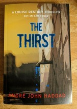 The Thirst (A Louise Destrey Thriller) - Andre John Haddad (SIGNED, 1st Edition) - £27.56 GBP