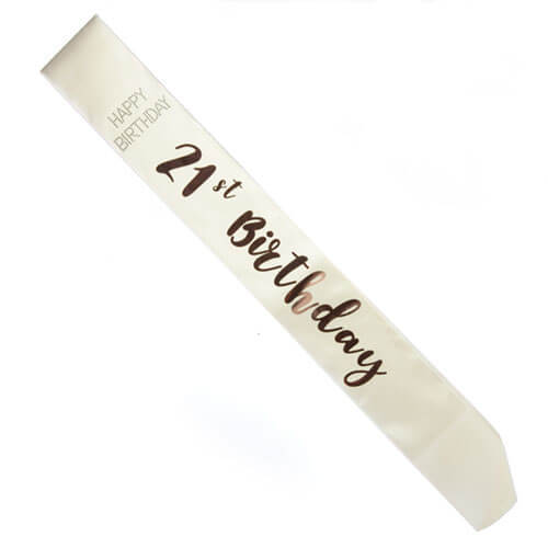 Birthday Rose Gold on White Sash - 21st - $17.97