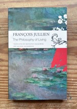 The Philosophy Of Living Francois Jullien Paperback Book - £5.41 GBP