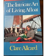 Intricate Art of Living Afloat by Clare Allcard Sailing (1990, Hardcover) - $90.03 MXN