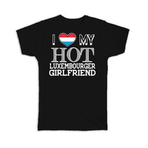 I Love My Hot Luxembourger Girlfriend : Gift T-Shirt Luxembourg Flag Valentines  - £19.68 GBP+