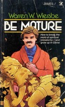 Be Mature: An Expository Study of The Epistle of James by Warren W. Wiersbe - £1.82 GBP