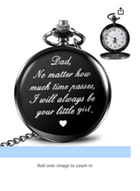 Pocket Watch &quot;No Matter How Much Times Passes I Will Always Be Your Little Girl&quot; - £27.18 GBP