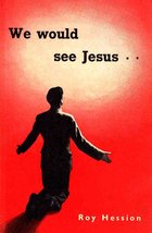 We Would See Jesus Hession, Roy and Hession, Revel - £7.89 GBP