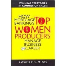 Winning Strategies in Commission Sales: How Mortgage Banking&#39;s Top Women... - $12.86