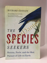 The Species Seekers: Heroes, Fools, and the by Richard Conniff (2011, So... - £8.74 GBP