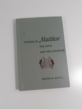 Studies in Matthew the king and the kingdom by roland leavell 1962 hardcover - $4.95