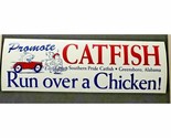 Vintage 11.25&quot; x 3.5&quot; Catfish Run Over a Chicken Bumper Sticker Vinyl S30 - $12.99