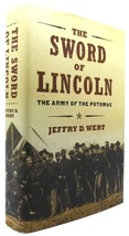 Jeffry D. Wert The Sword Of Lincoln The Army Of The Potomac 1st Edition 1st Prin - £38.36 GBP