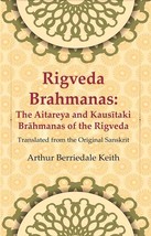 Rigveda Brahmanas: The Aitareya and Kausi?taki Bra?hmanas of the Rig [Hardcover] - £39.34 GBP