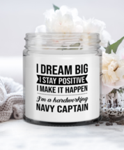 Funny Navy Captain Candle - I Dream Big I Stay Positive I Make It Happen I&#39;m A  - £15.94 GBP