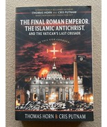 The Final Roman Emperor, The Islamic Anti-Christ, by Thomas R. Horn. Lik... - $9.75