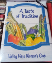 A Taste of Tradition Valley View Women&#39;s Club Sample Recipes Book - $4.95