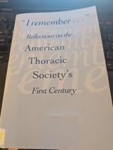 &quot;I Remember...&quot; Reflections on the American Thoracic Society&#39;s First Cen... - $7.92