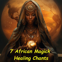 7 African Magick Healing Chants - free with over $75 purchase - £0.00 GBP