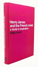 Philip Grover Henry James And The French Novel: A Study In Inspiration 1st Edit - $48.88