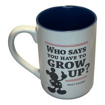 Hallmark Walt Disney Mug Mickey Mouse Who Says You Have To Grow Up Coffe... - $30.95