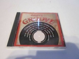 2002 Christian Music Cd Above The Groove 17 Songs From Todays Christian Artists - £7.92 GBP