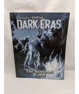 Chronicles Of Darkness Dark Eras The Sundered World RPG Sourcebook - $10.02