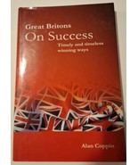 Great Britons on Success: Timely and Timeless Winning Ways by Alan Coppin - $17.59