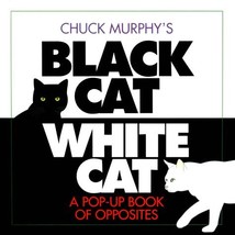 Black Cat, White Cat: A Pop-Up Book of Opposites Murphy, Chuck - $48.30 CAD