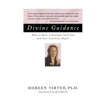 Divine Guidance: How to Have a Dialogue with God and Your Guardian Angels Doreen - £18.92 GBP