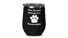 Pomeranian Wine Tumbler Travel Cup Dog Mom Fur Dad Human Belongs To This... - $25.97