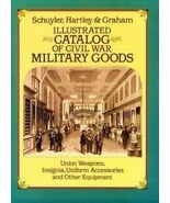 Illustrated Catalog of Civil War Military Goods : Union Army Weapons, In... - $20.47 CAD