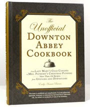 Emily Ansara Baines The Unofficial Downton Abbey Cookbook From Lady Mary&#39;s Crab - £36.69 GBP