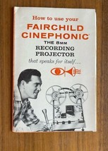 How To Use Your Fairchild Cinephonic The 8MM Recording Projector Booklet... - $20.00