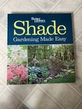 Shade Gardening Made Easy -Better Homes And Gardens -HARDCOVER- Gardening- Plant - £11.86 GBP