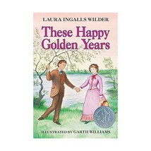 These Happy Golden Years (Little House) Laura Ingalls Wilder Garth Williams - £7.47 GBP