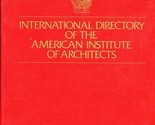 International Directory of the American Institute of Architects  - $182.77