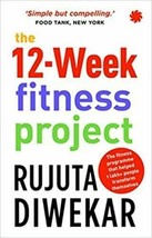 The 12-Week Fitness Project Paperback by Rujuta Diwekar English Free Shi... - $14.99
