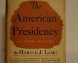 THE AMERICAN PRESIDENCY AN INTERPRETATION BY HAROLD J. LASKI (PROFESSOR ... - £2.33 GBP