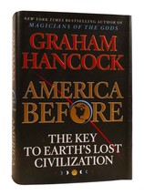 Graham Hancock AMERICA BEFORE The Key to Earth&#39;s Lost Civilization 1st Edition 1 - £112.73 GBP