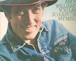 You Lay so Easy on My Mind [Vinyl] Andy Williams - $9.99