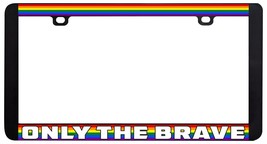 The Brave Gay Lesbian LGBTQ Rainbow License Plate Frame-
show original title
... - £5.43 GBP