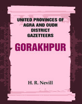 United Provinces of Agra and Oudh District Gazetteers: Gorakhpur Vol [Hardcover] - £44.44 GBP