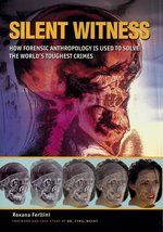 Silent Witness: How Forensic Anthropology is Used to Solve the World&#39;s T... - $11.00