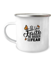 12oz Camper Mug CoffeeFunny Let Your Faith Be Bigger Than Your Fear  - £15.65 GBP